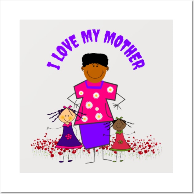 i love my mother Wall Art by november 028